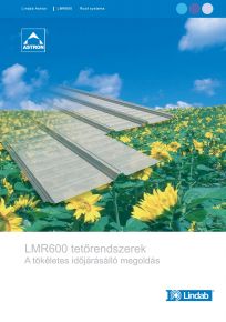 Lindab LMR600 tetőrendszer Lindab LMR600 tetőrendszer