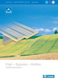 Lindab Polar-Spacetec-Multitec tetőrendszerek Lindab Polar-Spacetec-Multitec tetőrendszerek
